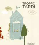 Topipittori - Troppo tardi